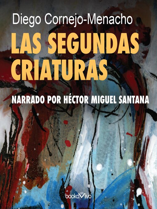 Title details for Las segundas criaturas by Diego Cornejo-Menacho - Wait list